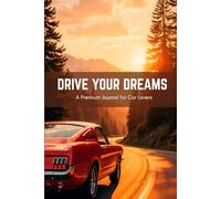 DRIVE YOUR DREAMS: A Premium Journal for Car Lovers