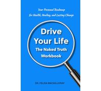 Drive Your Life: A Practical Workbook for Health, Vitality, and Longevity