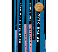Drive Your Plow Over the Bones of the Dead: A Novel