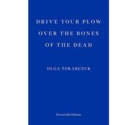 Drive Ypur Plow Over The Bones Of The Dead