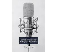 Driven by Curiosity: The Biography of Lex Fridman