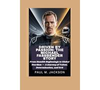 Driven by Passion: The Michael Fassbender Story: From Humble Beginnings to Global Stardom - A Journey of Talent, Determination, and Grit