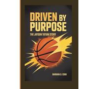 Driven by Purpose: The Jason Tatum Story