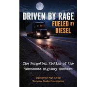 Driven by Rage Fueled by Diesel: The Forgotten Victims of the Tennessee Highway Hunters