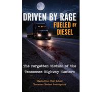 Driven by Rage Fueled by Diesel: The Forgotten Victims of the Tennessee Highway Hunters