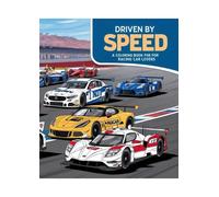 DRIVEN BY SPEED: A COLORING BOOK FOR RACING CAR LOVERS