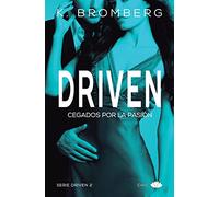 Driven II: Cegados por la pasión (Chic)