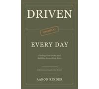 Driven (mostly) Every Day: Finding Your Drive and Building Something More
