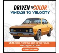 Driven to Color - Vintage to Velocity