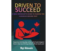 Driven to Succeed: A New Immigrant’s Guide to Passing the Canadian Driving Test