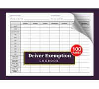 Driver Exemption Logbook: Daily And Weekly Short-Haul Operations Driver's Tracker | Time & Schedule Record for Truckers | 100 Pages