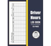 Driver Hours Log Book: A4 - Record Driving & Work Hours Accurately - For Truck, Bus, Delivery Drivers and Fleet Managers - 120 Pages.