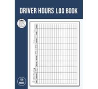 Driver Hours Log Book: A4 - Track and Record Drivers Working & Driving Hours - For Truck, Bus, and Delivery Drivers and Fleet Managers - 120 Pages