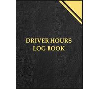 Driver Hours Log Book: Driving Hours and Working Time Record for Truckers, Lorry Drivers and Delivery Employees