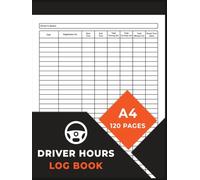 Driver Hours Log Book: Driving Hours and Working Time Record for Truckers, Lorry Drivers and Delivery Employees