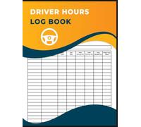 Driver Hours Log Book: Driving Hours and Working Time Record for Truckers, Lorry Drivers and Delivery Employees