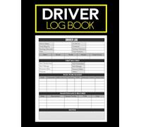 Driver Log Book: Track Driving Hours, Vehicle Details, Mileage, Fuel Purchases & Maintenance | Daily Trip & Work Time logbook for Truckers, CDL Drivers, Lorry & Delivery Pros | 8.5” x 11”, 100 Pages
