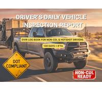 DRIVER’S DAILY VEHICLE INSPECTION REPORT (DVIR): NON-CDL & LIGHT COMMERCIAL VEHICLES (NO AIR BRAKES)