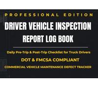 Driver Vehicle Inspection Report Log Book: Daily Pre-Trip & Post-Trip Checklist for Truck Drivers | DOT & FMCSA Compliant Commercial Vehicle Maintenance Defect Tracker