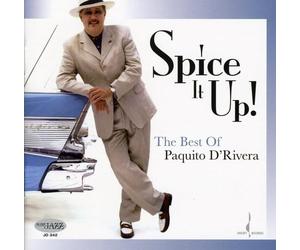 D'rivera, Paquito - Spice It Up! The Best Of Paquito D'Rivera