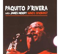 D'rivera Paquito - Who's Smoking?