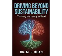 Driving Beyond Sustainability: Thriving Humanity with AI