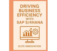 “Driving Business Efficiency with SAP S/4HANA”