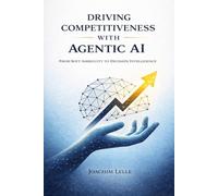 Driving Competitiveness with Agentic AI: From Soft Ambiguity to Decision Intelligence (The AI Revolution)