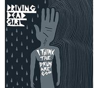 Driving Dead Girl - I Think the Drums Are..