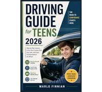 Driving Guide for Teens 2026: Step-by-Step Lessons to Ace Your License Test, Stay Safe, and Enjoy Freedom Behind the Wheel