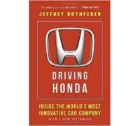 Driving Honda: Inside the World's Most Innovative Car Company