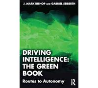 Driving Intelligence: The Green Book: Routes to Autonomy