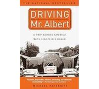 Driving Mr. Albert: A Trip Across America With Einstein S Brain