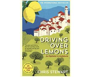 Driving Over Lemons - Anniversary Edition: An Optimist in Andalucia