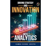 Driving Strategy and Innovation with Analytics