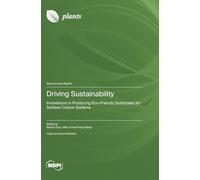Driving Sustainability: Innovations in Producing Eco-Friendly Substrates for Soilless Culture Systems