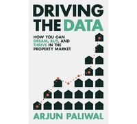 Driving the Data: How You Can Dream, Buy and Thrive in the Property Market