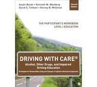 Driving With CARE®: Alcohol, Other Drugs, and Impaired Driving Education Strategies for Responsible Living and Change: A Cognitive Behavioral Approach: The Participant's Workbook, Level I Education