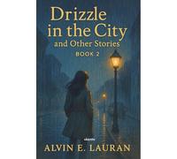 Drizzle in the City and Other Stories New Version (Edition1)