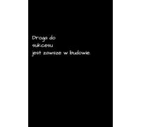 Droga do sukcesu jest zawsze w budowie - Elegancki notes motywacyjny dla inżynierów, kierowników i profesjonalistów: Notes w kratkę (Format A5 / 6x9 ... dla budowlańca, architekta czy kierownika