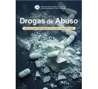 Drogas de Abuso: UNA GUÍA DE RECURSOS DE LA DEA, Edición 2024