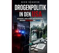 Drogenpolitik in den USA: Geschichte, Gesellschaft und Perspektiven zwischen Repression und Reform