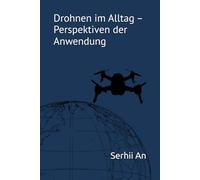 Drohnen im Alltag - Perspektiven der Anwendung (Ukraine, Drohne, Krieg)
