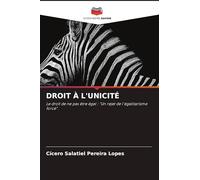 DROIT À L'UNICITÉ: Le droit de ne pas être égal : "Un rejet de l'égalitarisme forcé".