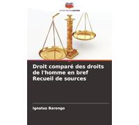 Droit comparé des droits de l'homme en bref Recueil de sources
