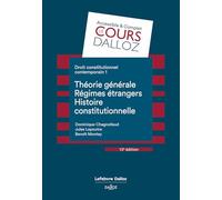 Droit constitutionnel contemporain: Tome 1, Théorie générale, régimes étrangers, histoire