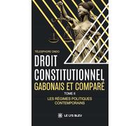 Droit constitutionnel gabonais et comparé: Tome 2, Les régimes politiques contemporains
