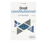 Droit constitutionnel. La Ve République