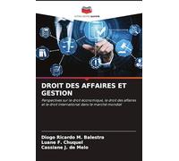 DROIT DES AFFAIRES ET GESTION: Perspectives sur le droit économique, le droit des affaires et le droit international dans le marché mondial