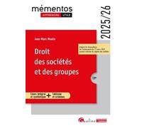 Droit des sociétés et des groupes: Cours intégral et synthétique + Tableaux et schémas